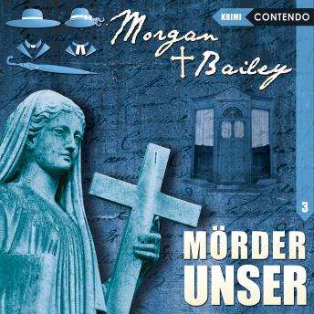 [German] - Morgan & Bailey, Folge 3: Mörder unser