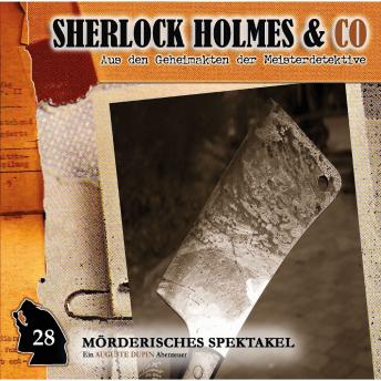 [German] - Sherlock Holmes & Co, Folge 28: Mörderisches Spektakel