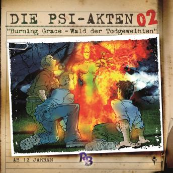 [German] - Die PSI-Akten, Folge 2: Burning Grace - Wald der Todgeweihten