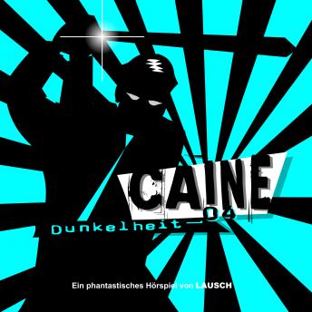Caine, Folge 4: Dunkelheit
