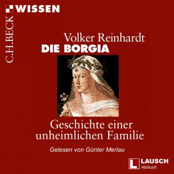 [German] - Die Borgia - LAUSCH Wissen, Band 2 (Ungekürzt)