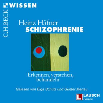 [German] - Schizophrenie - LAUSCH Wissen, Band 6 (Ungekürzt)