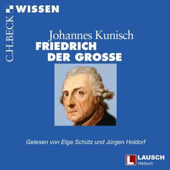 [German] - Friedrich der Große - LAUSCH Wissen, Band 9 (Ungekürzt)