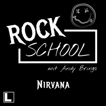 [German] - Nirvana - Rock School mit Andy Brings, Folge 5 (ungekürzt)