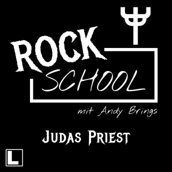 [German] - Judas Priest - Rock School mit Andy Brings, Folge 9 (ungekürzt)