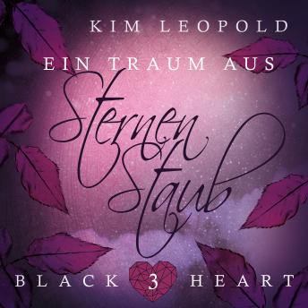 [German] - Ein Traum aus Sternenstaub - Black Heart, Band 3 (Ungekürzt)