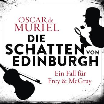 [German] - Die Schatten von Edinburgh - Ein Fall für Frey und McGray, Band 1 (ungekürzt)