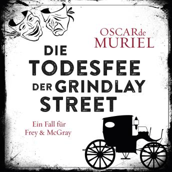 [German] - Die Todesfee der Grindlay Street - Ein Fall für Frey und McGray, Band 3 (ungekürzt)