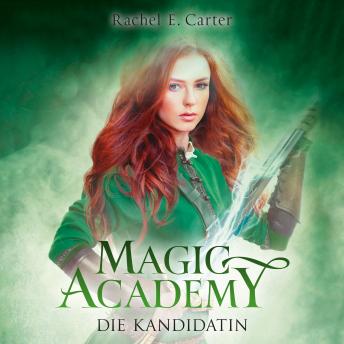 [German] - Die Kandidatin - Magic Academy, Band 3 (ungekürzt)