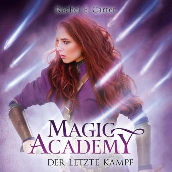 [German] - Der letzte Kampf - Magic Academy, Band 4 (ungekürzt)