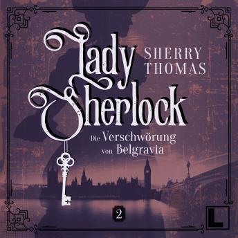 [German] - Die Verschwörung von Belgravia - Lady Sherlock, Band 2 (ungekürzt)