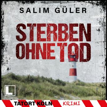 [German] - Sterben ohne Tod - Tatort Köln, Band 5 (ungekürzt)