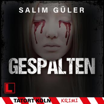 [German] - Gespalten - Tatort Köln, Band 8 (ungekürzt)