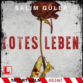 [German] - Totes Leben - Tatort Köln, Band 12 (ungekürzt)