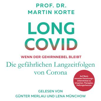 [German] - Long Covid - Wenn der Gehirnnebel bleibt - Die gefährlichen Langzeitfolgen von Corona (ungekürzt)