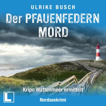 [German] - Der Pfauenfedernmord - Kripo Wattenmeer ermittelt, Band 1 (ungekürzt)