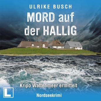 [German] - Mord auf der Hallig - Kripo Wattenmeer ermittelt, Band 4 (ungekürzt)