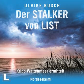 [German] - Der Stalker von List - Kripo Wattenmeer ermittelt, Band 7 (ungekürzt)