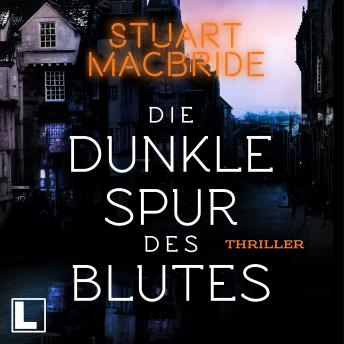 [German] - Die dunkle Spur des Blutes - Detective Sergeant Logan McRae, Band 12 (ungekürzt)