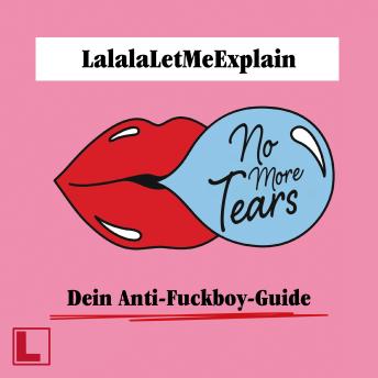 [German] - No More Tears - Dein Anti-Fuckboy-Guide (ungekürzt)