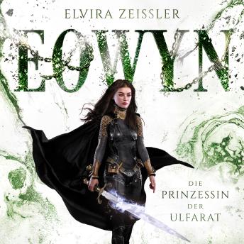 [German] - Die Prinzessin der Ulfarat - Eowyn, Band 4 (ungekürzt)