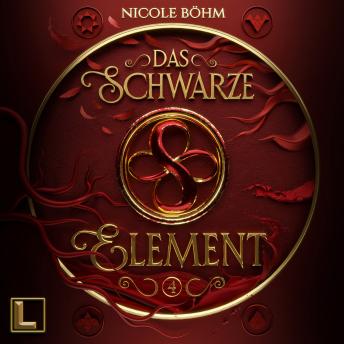 [German] - Das schwarze Element - Das schwarze Element, Band 4 (ungekürzt)