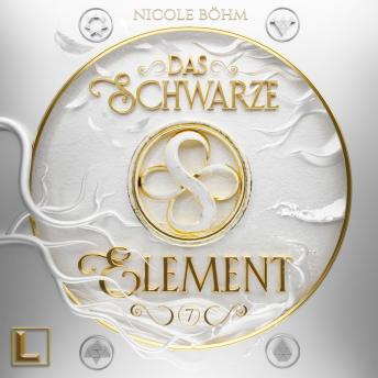[German] - Das schwarze Element - Das schwarze Element, Band 7 (ungekürzt)