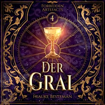 [German] - Der Gral - Forbidden Artefacts, Band 4 (ungekürzt)