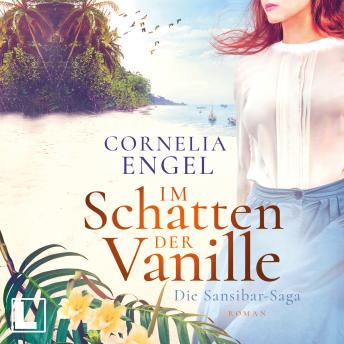 [German] - Im Schatten der Vanille - Die Sansibar-Saga, Band 1 (ungekürzt)
