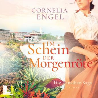 [German] - Im Schein der Morgenröte - Die Sansibar-Saga, Band 2 (ungekürzt)
