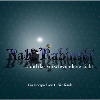 [German] - Ralf Rabinski, Folge 3: Ralf Rabinski ...und das verschwundene Licht (Ungekürzt)
