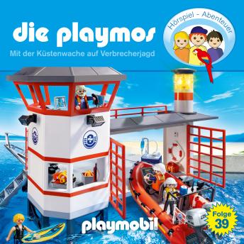 Die Playmos - Das Original Playmobil H?rspiel, Folge 39: Mit der K?stenwache auf Verbrecherjagd