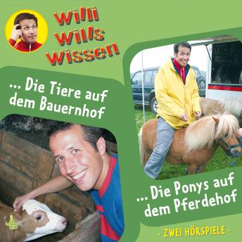Willi wills wissen, Folge 2: Die Tiere auf dem Bauernhof / Die Ponys auf dem Pferdehof