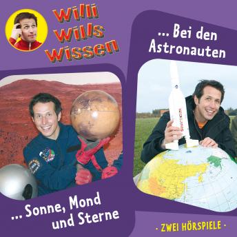 Willi wills wissen, Folge 4: Sonne, Mond und Sterne / Bei den Astronauten