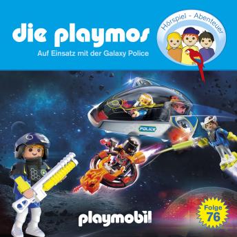 Die Playmos - Das Original Playmobil Hörspiel, Folge 76: Auf Einsatz mit der Galaxy Police