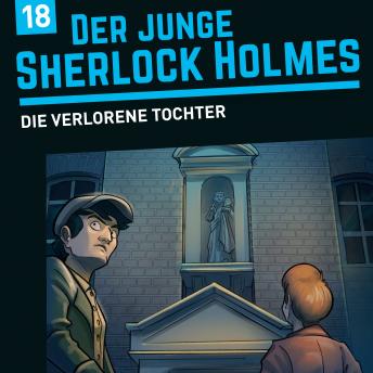 [German] - Der junge Sherlock Holmes, Folge 18: Die verlorene Tochter