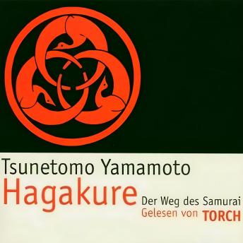 [German] - Hagakure. Der Weg des Samurai - Gelesen von Torch (gekürzt)
