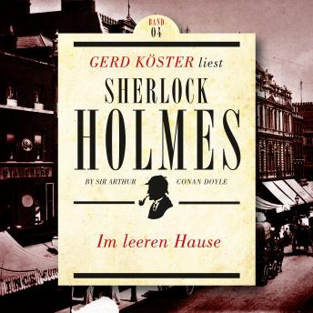 [German] - Im leeren Hause - Gerd Köster liest Sherlock Holmes - Kurzgeschichten, Band 4 (Ungekürzt)
