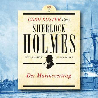 [German] - Der Marinevertrag - Gerd Köster liest Sherlock Holmes, Band 15 (Ungekürzt)