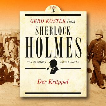 [German] - Der Krüppel - Gerd Köster liest Sherlock Holmes, Band 16 (Ungekürzt)