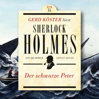 [German] - Der schwarze Peter - Gerd Köster liest Sherlock Holmes, Band 34 (Ungekürzt)