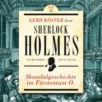Skandalgeschichte im Fürstentum O. - Gerd Köster liest Sherlock Holmes, Band 41 (Ungekürzt) sample.
