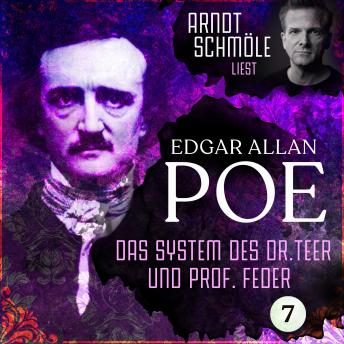 [German] - Das System des Dr. Teer und Prof. Feder - Arndt Schmöle liest Edgar Allan Poe, Band 7 (Ungekürzt)