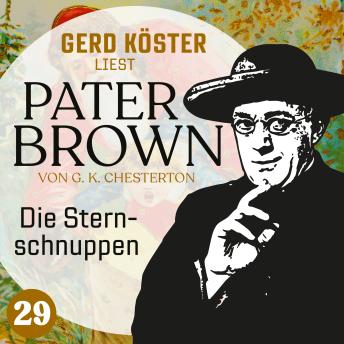 [German] - Die Sternschnuppen - Gerd Köster liest Pater Brown, Band 29 (Ungekürzt)
