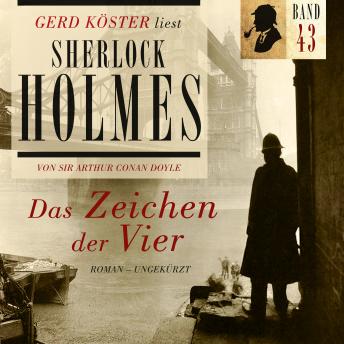 [German] - Das Zeichen der Vier - Gerd Köster liest Sherlock Holmes, Band 43 (Ungekürzt)