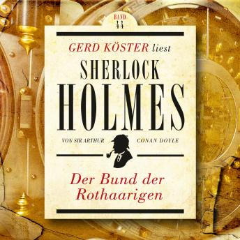[German] - Der Bund der Rothaarigen - Gerd Köster liest Sherlock Holmes, Band 44 (Ungekürzt)