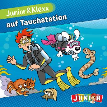 [German] - Junior & Klexx, Band 1: Junior & Klexx auf Tauchstation (Ungekürzt)