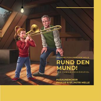 [German] - 150 Jahre Posaunenchor Melle - Rund den Mund - Das Jubiläumshörspiel
