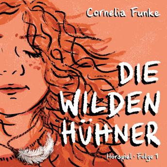 Die Wilden Hühner, Folge 1, Audio book by Cornelia Funke