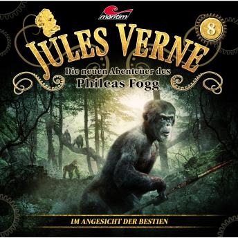 [German] - Jules Verne, Die neuen Abenteuer des Phileas Fogg, Folge 8: Im Angesicht der Bestien